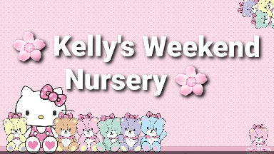 KELLY'S WEEKEND NURSERY